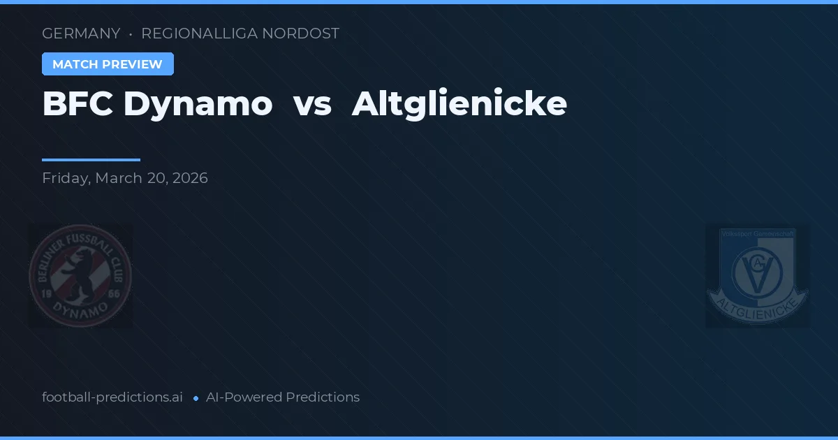 BFC Dynamo vs Altglienicke — prognóstico e prévia do jogo