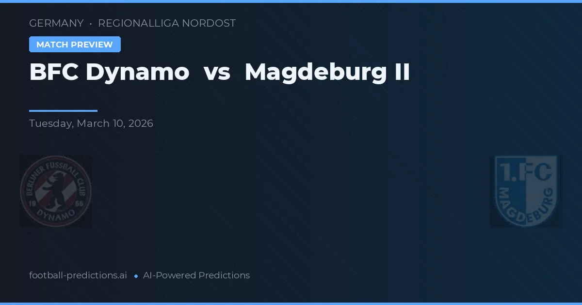 BFC Dynamo vs Magdeburg II — prognóstico e prévia do jogo
