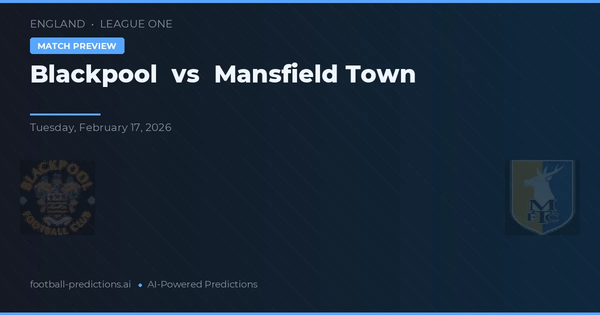 Blackpool vs Mansfield Town — prognóstico e prévia do jogo