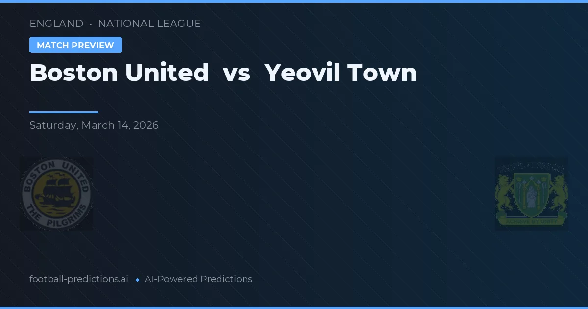 Boston United vs Yeovil Town — prognóstico e prévia do jogo