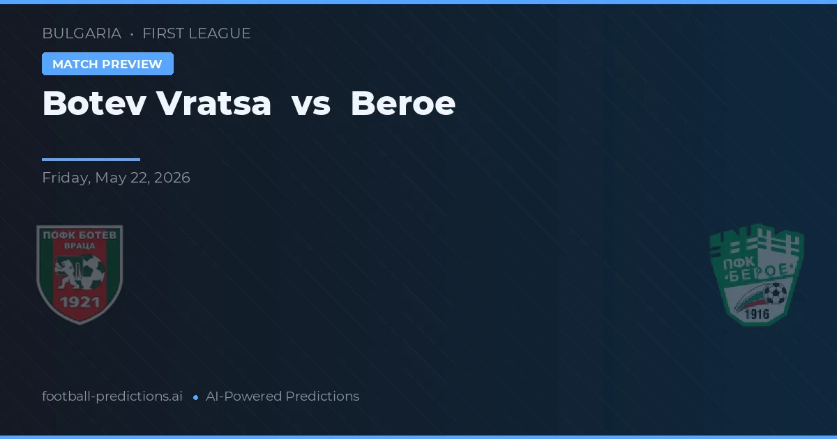 Botev Vratsa vs Beroe — prognóstico e prévia do jogo