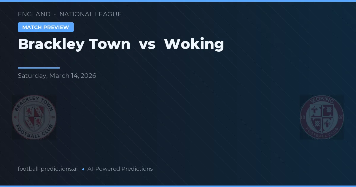 Brackley Town vs Woking — prognóstico e prévia do jogo
