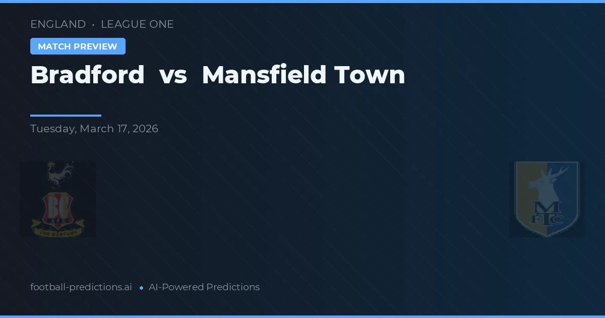 Bradford vs Mansfield Town — prognóstico e prévia do jogo