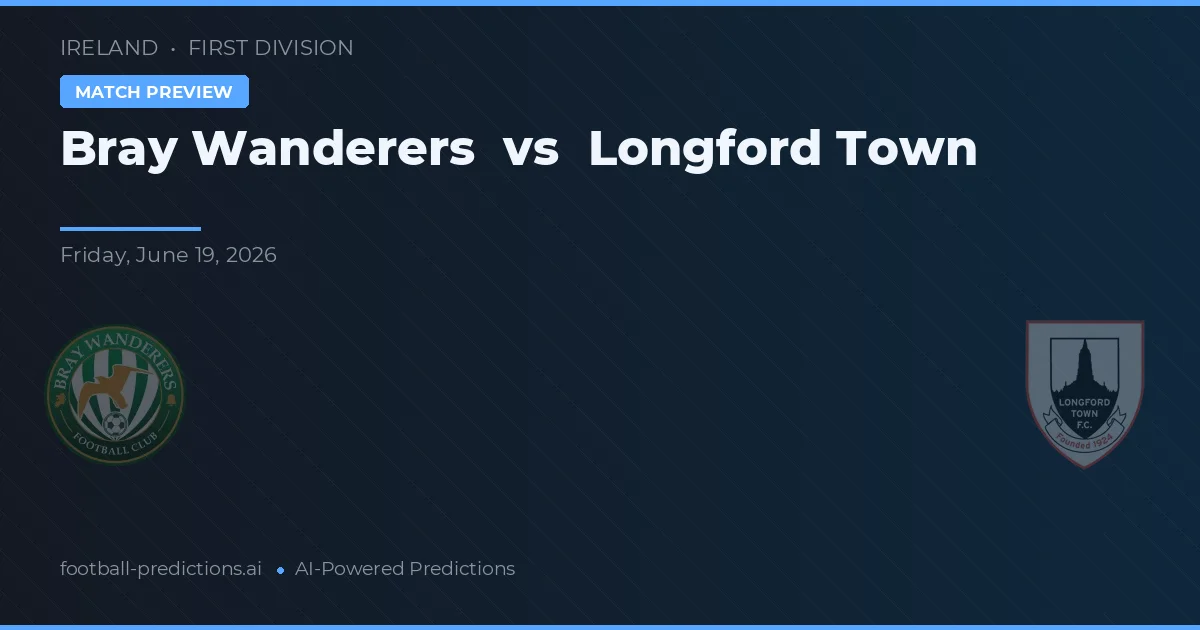 Bray Wanderers vs Longford Town — prognóstico e prévia do jogo