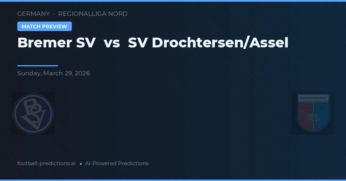 Bremer SV vs SV Drochtersen/Assel — prognóstico e prévia do jogo