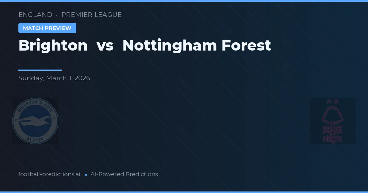 Brighton vs Nottingham Forest — prognóstico e prévia do jogo