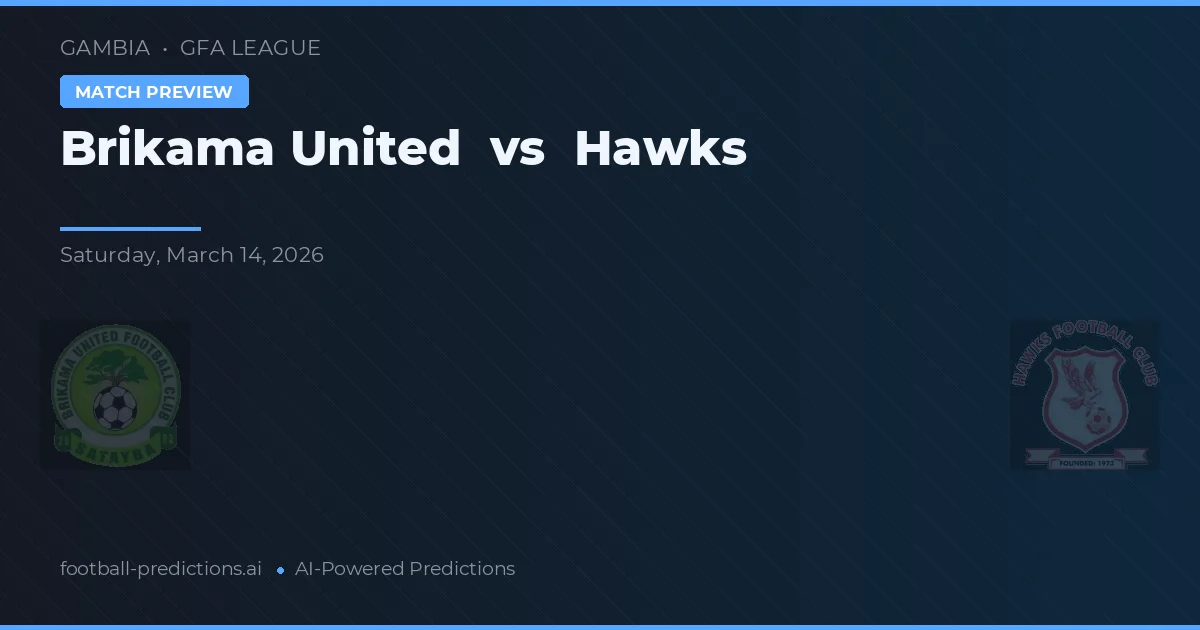 Brikama United vs Hawks — prognóstico e prévia do jogo