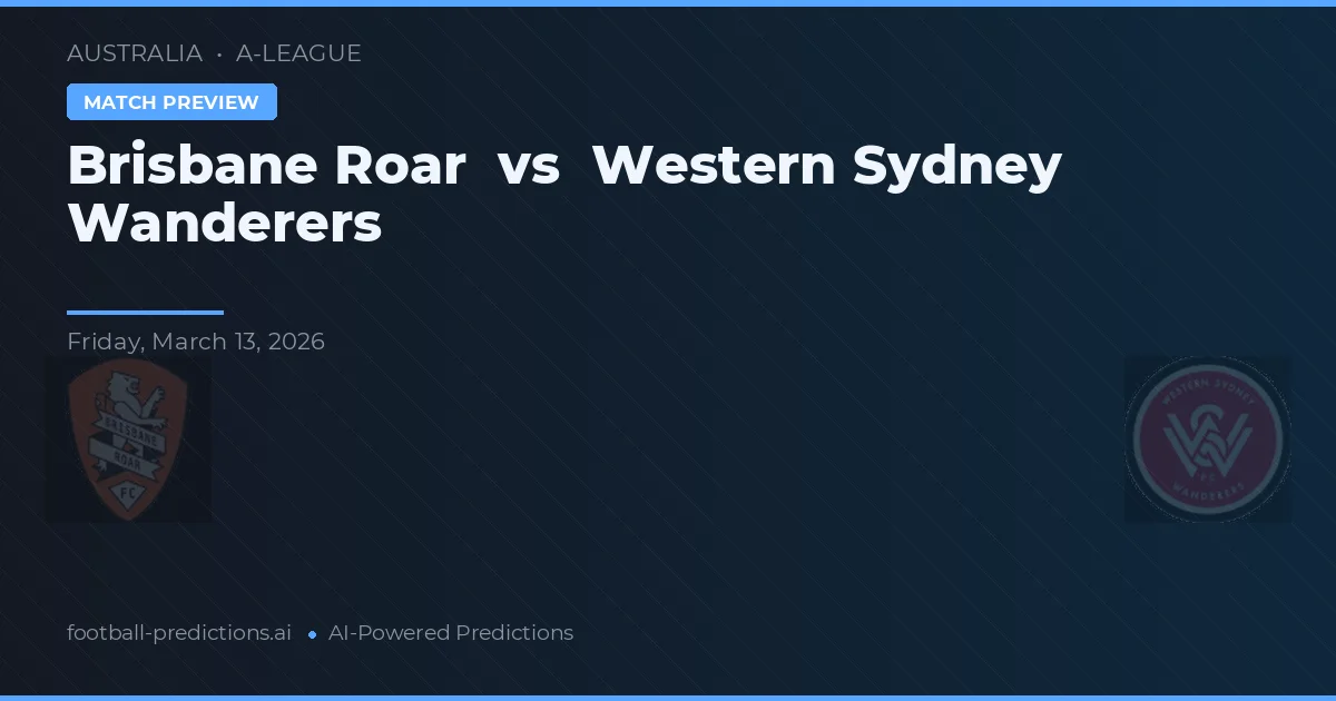 Brisbane Roar vs Western Sydney Wanderers — prognóstico e prévia do jogo