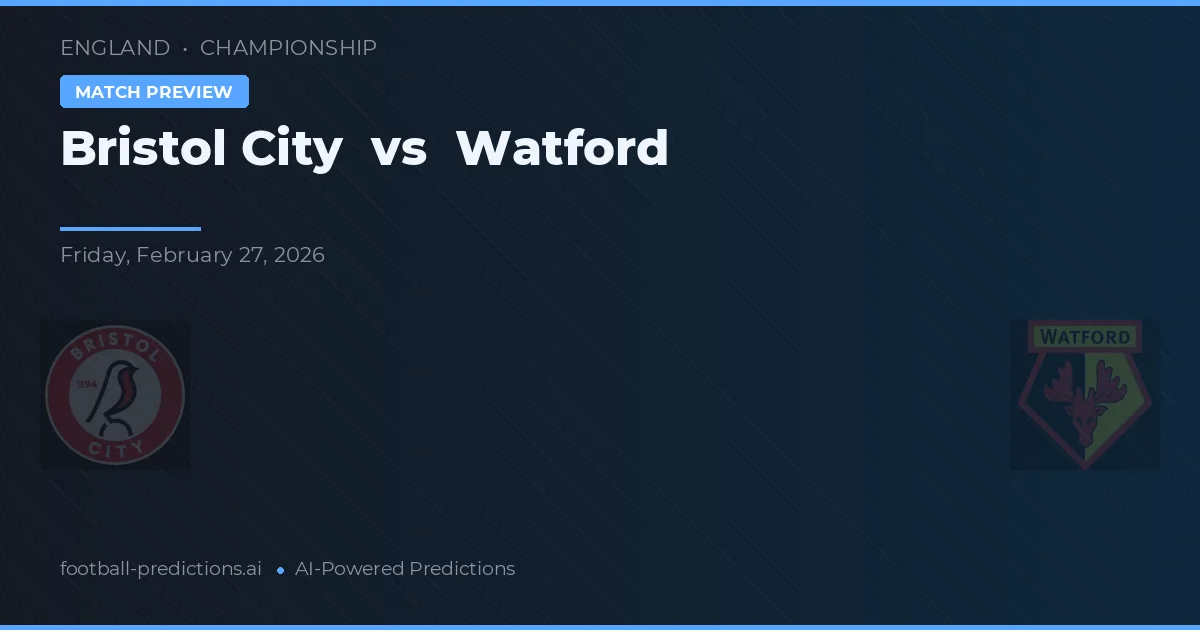 Bristol City vs Watford — prognóstico e prévia do jogo