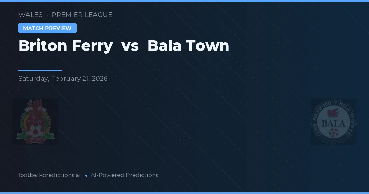 Briton Ferry vs Bala Town — prognóstico e prévia do jogo