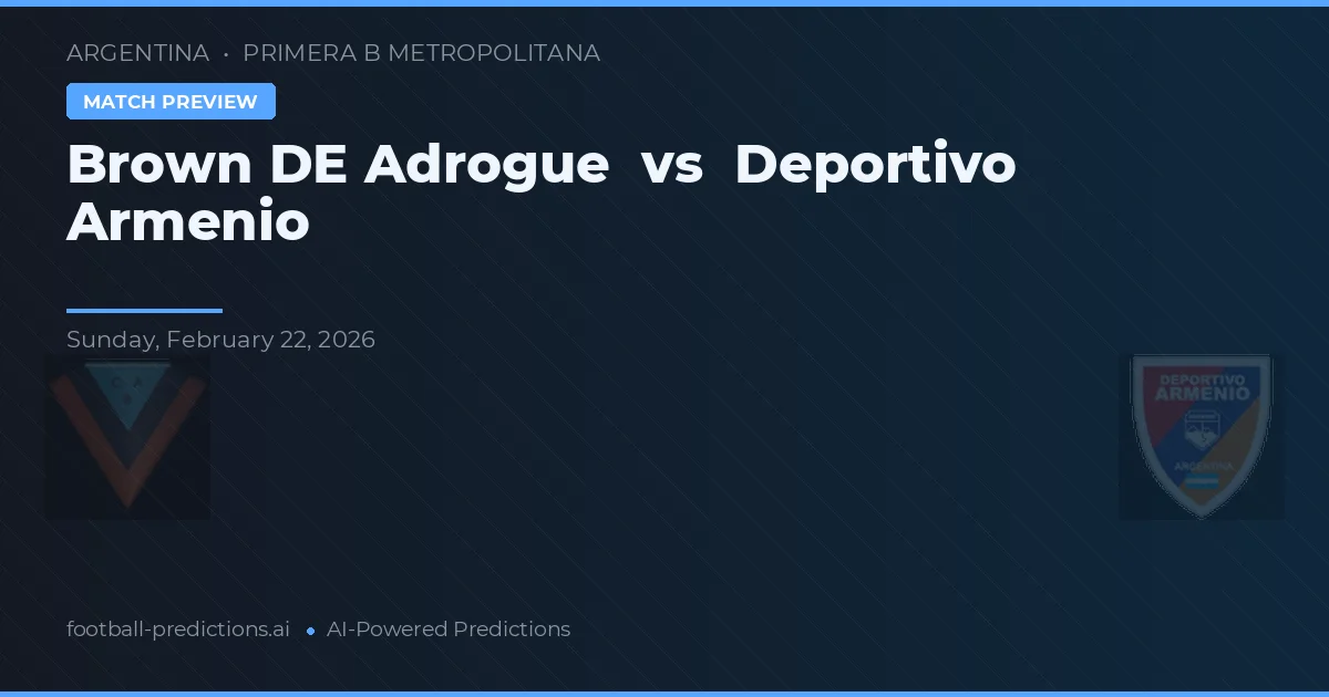 Brown de Adrogué vs Deportivo Armenio — prognóstico e prévia do jogo