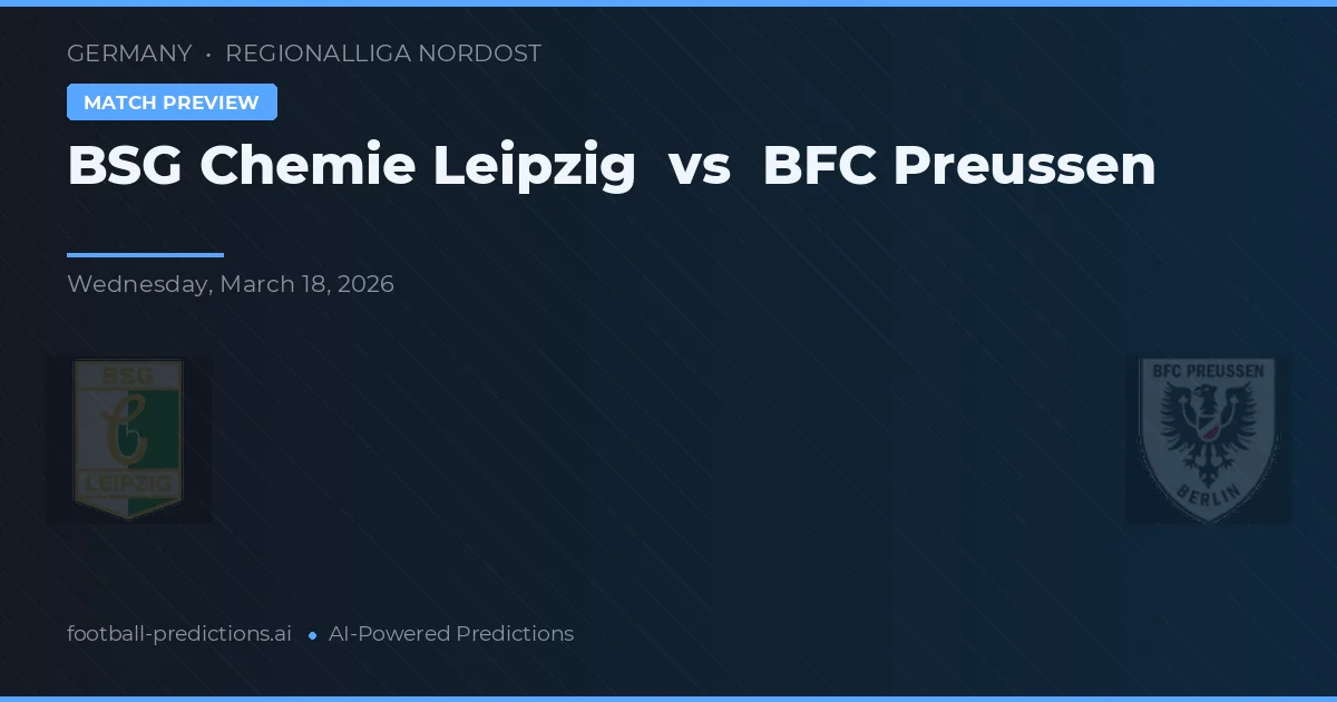 BSG Chemie Leipzig vs BFC Preußen — prognóstico e prévia do jogo
