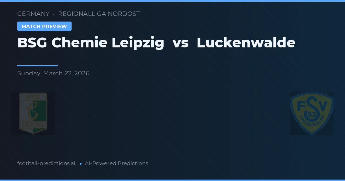 BSG Chemie Leipzig vs Luckenwalde — prognóstico e prévia do jogo