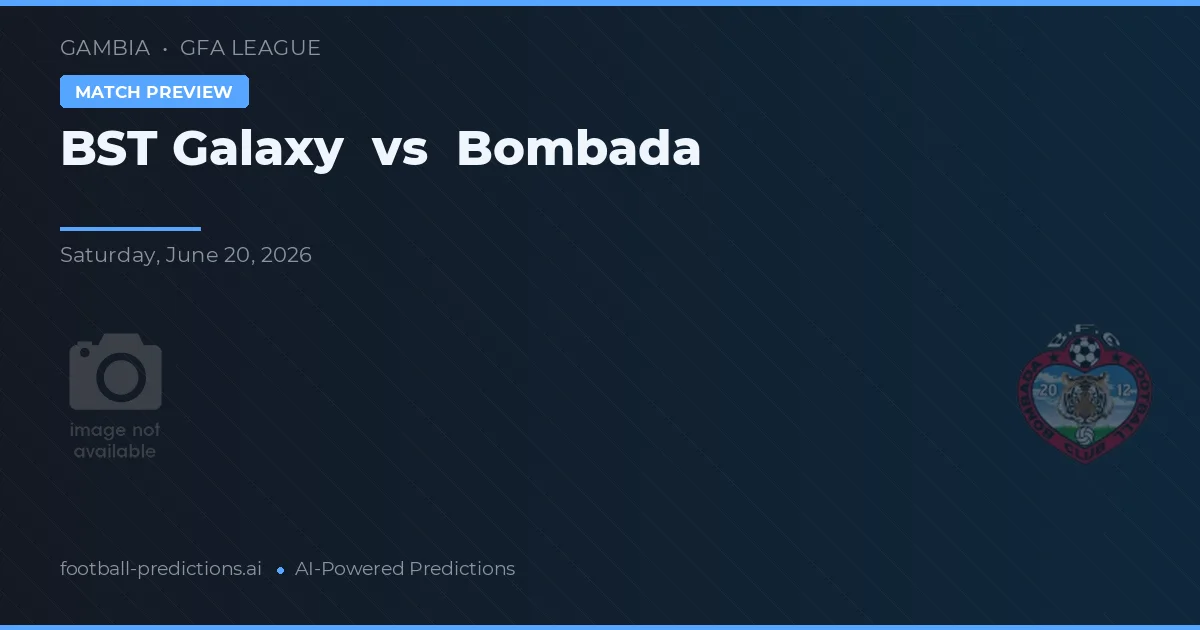 BST Galaxy vs Bombada — prognóstico e prévia do jogo