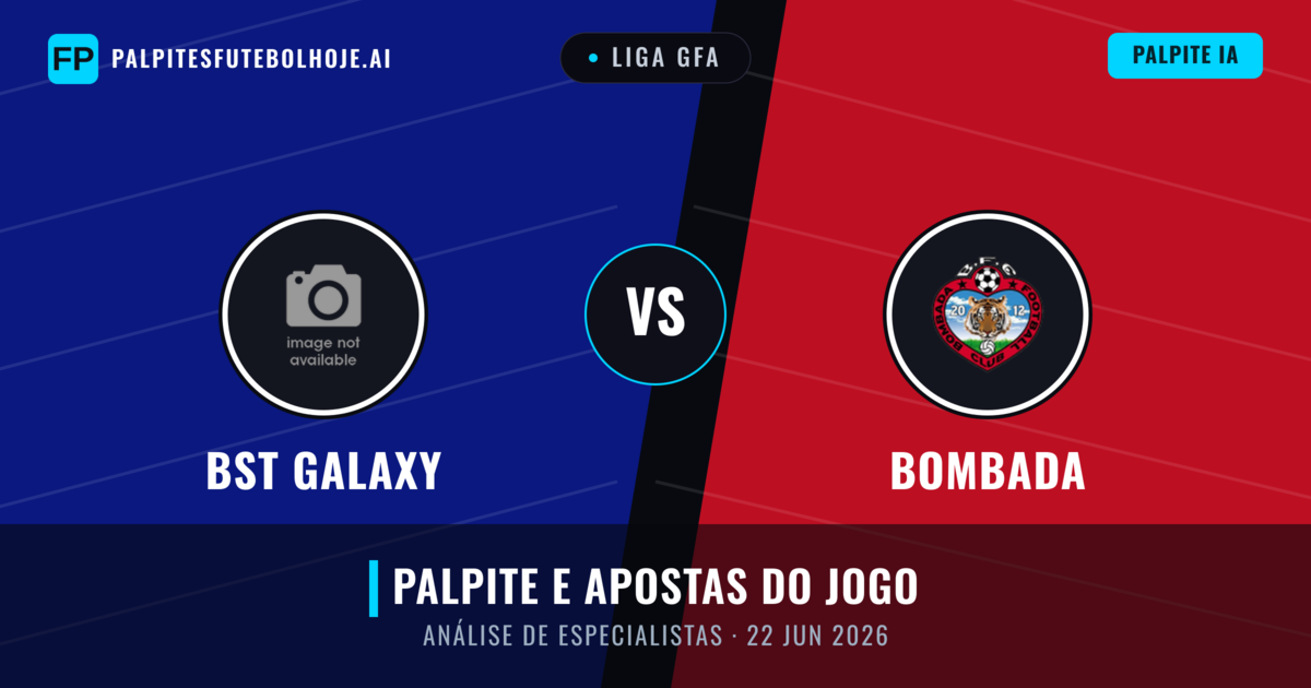 BST Galaxy vs Bombada — prognóstico e prévia do jogo