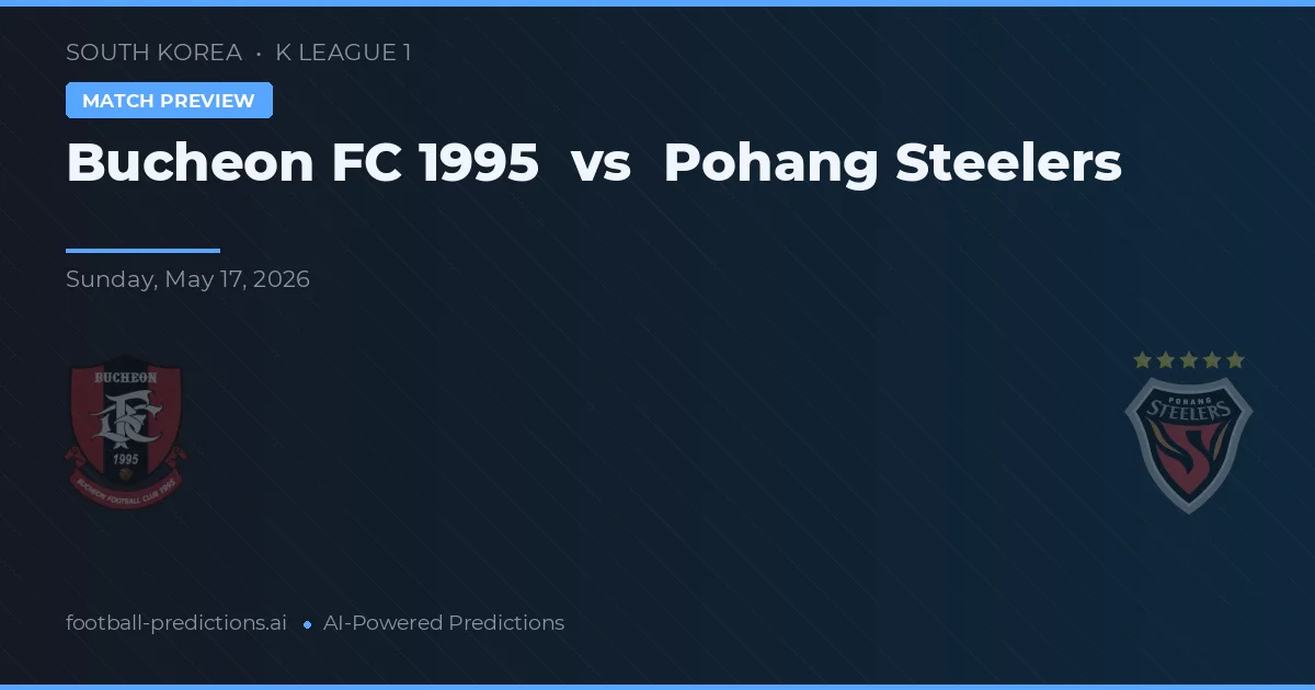 Bucheon FC 1995 vs Pohang Steelers — prognóstico e prévia do jogo