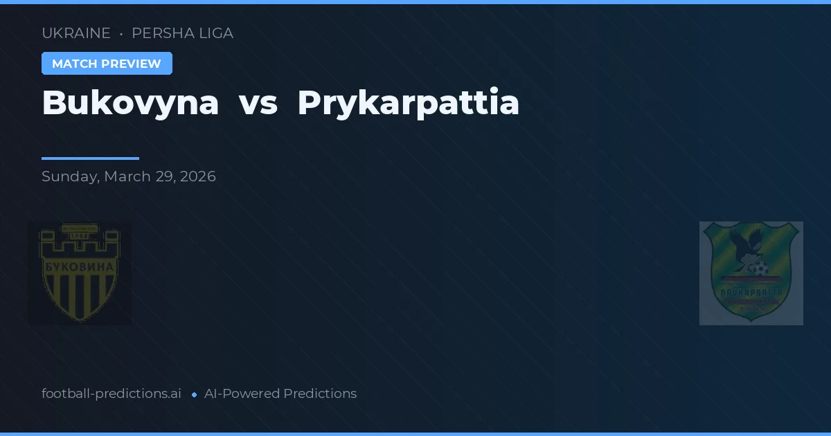 Bukovyna vs Prykarpattia — prognóstico e prévia do jogo