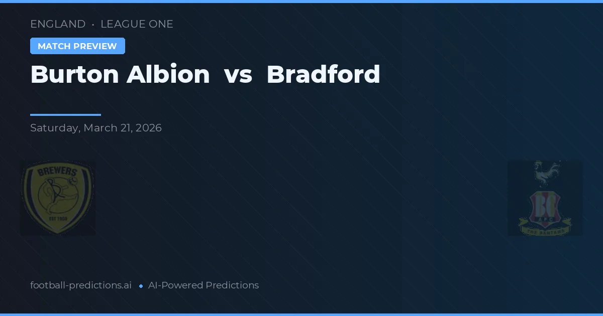 Burton Albion vs Bradford — prognóstico e prévia do jogo