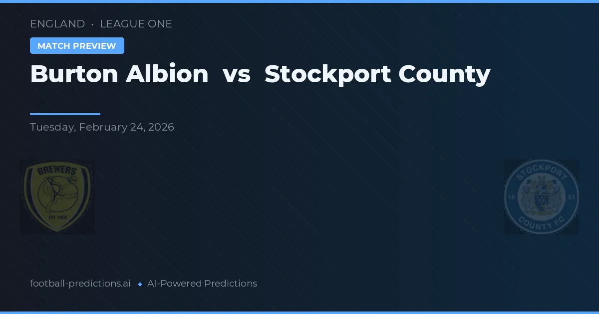 Burton Albion vs Stockport County — prognóstico e prévia do jogo
