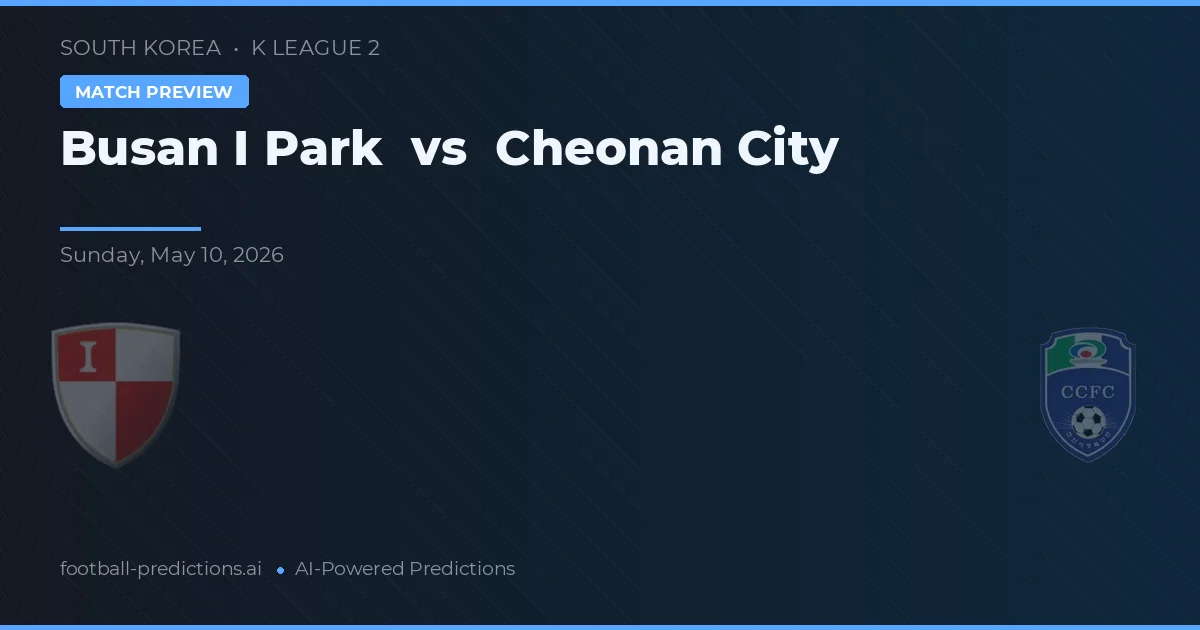 Busan I Park vs Cheonan City — prognóstico e prévia do jogo