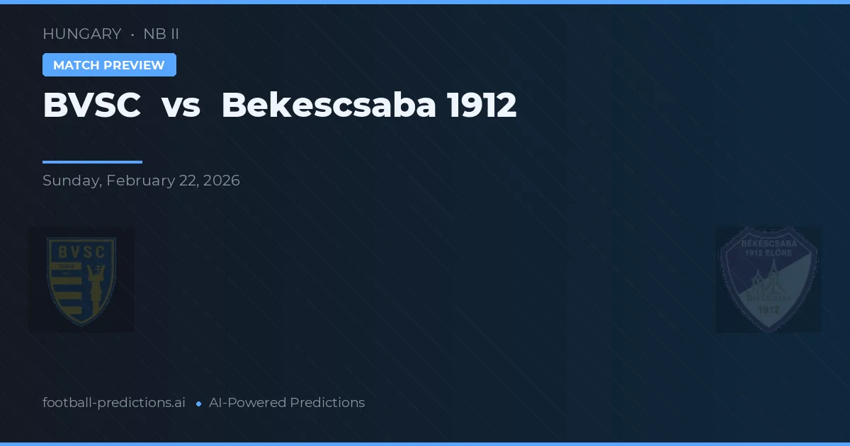 BVSC vs Békéscsaba 1912 — prognóstico e prévia do jogo