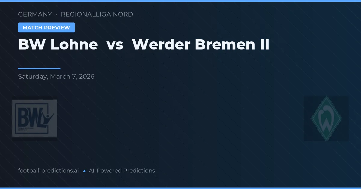 BW Lohne vs Werder Bremen II — prognóstico e prévia do jogo