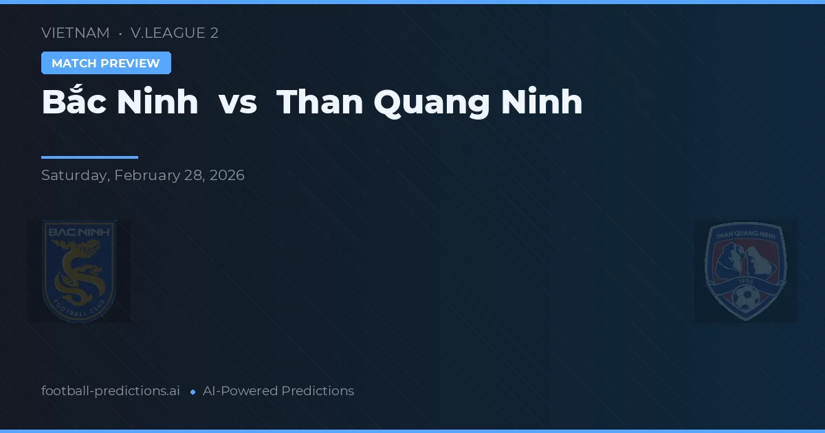 Bắc Ninh vs Than Quảng Ninh — prognóstico e prévia do jogo