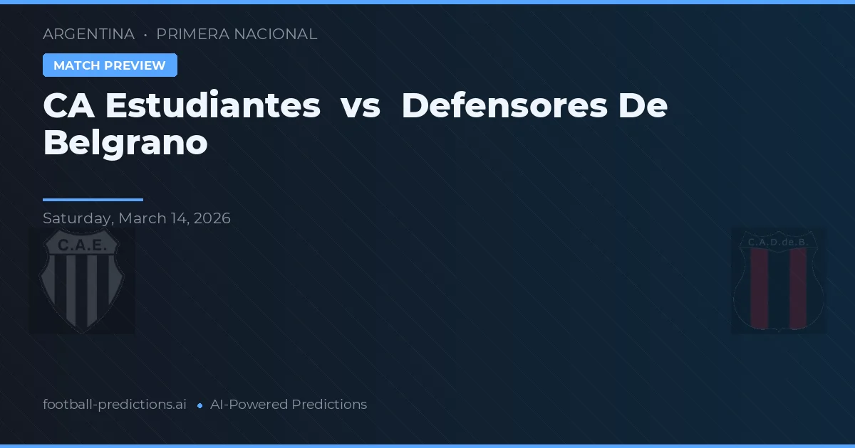 Estudiantes de La Plata vs Defensores de Belgrano — prognóstico e prévia do jogo