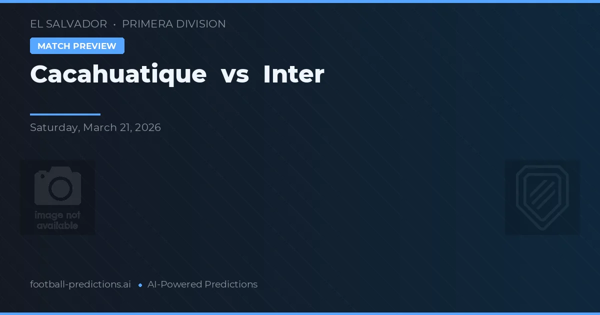 Cacahuatique vs Inter — prognóstico e prévia do jogo