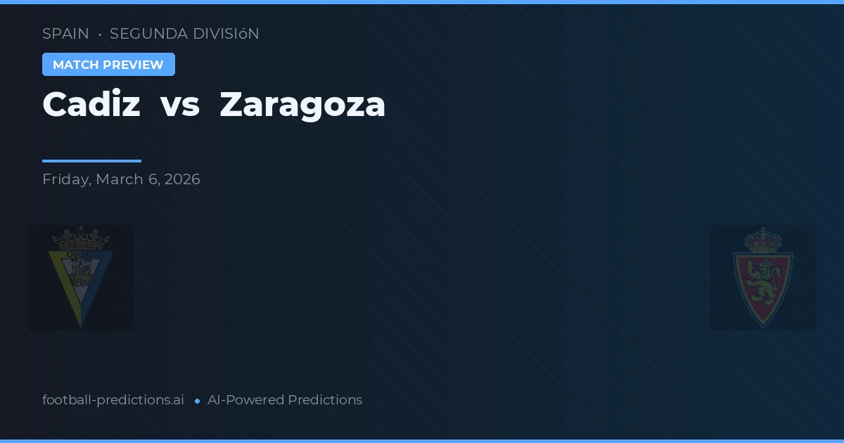 Cádiz vs Zaragoza — prognóstico e prévia do jogo