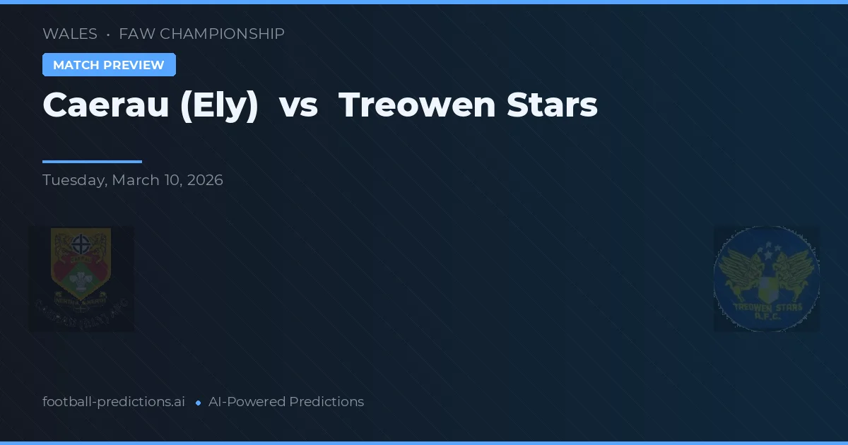 Caerau (Ely) vs Treowen Stars — prognóstico e prévia do jogo