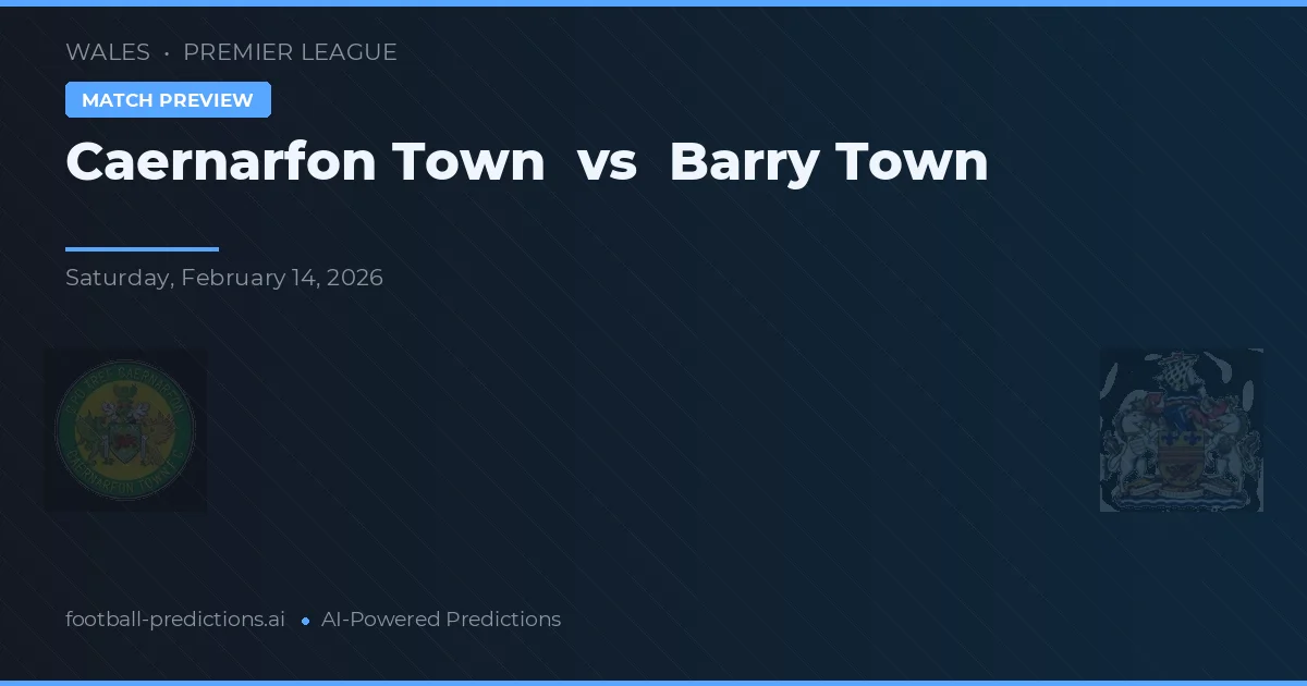 Caernarfon Town vs Barry Town — prognóstico e prévia do jogo