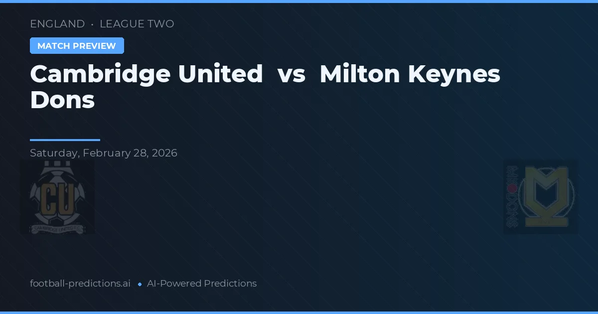 Cambridge United vs Milton Keynes Dons — prognóstico e prévia do jogo