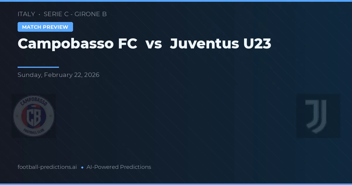 Campobasso FC vs Juventus U23 — prognóstico e prévia do jogo