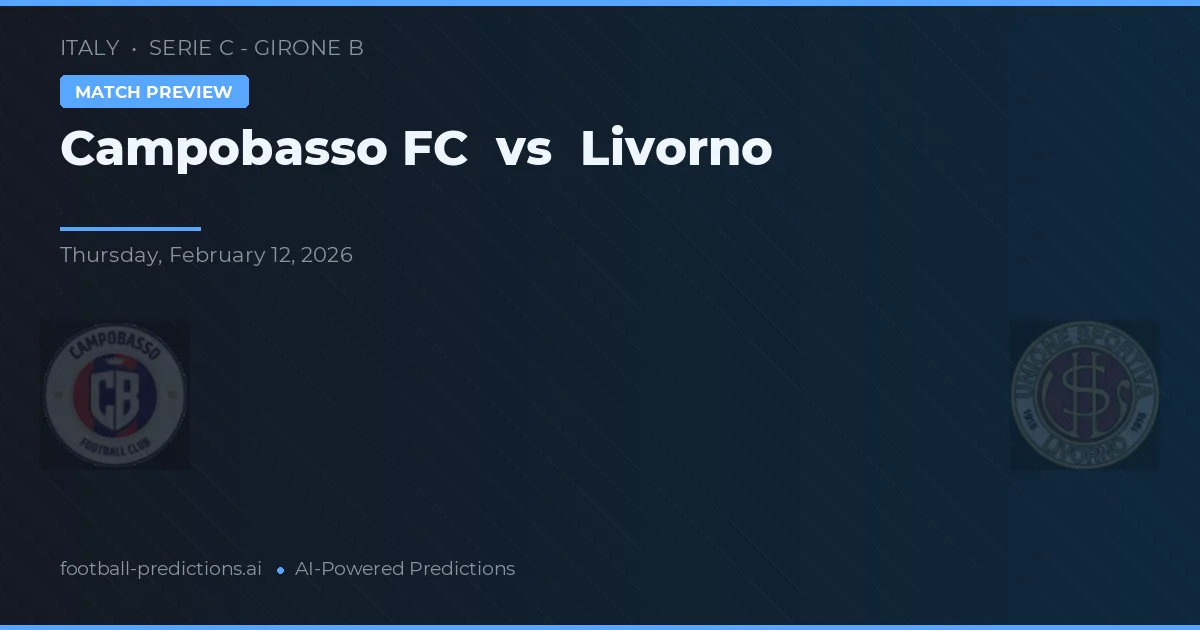 Campobasso FC vs Livorno — prognóstico e prévia do jogo