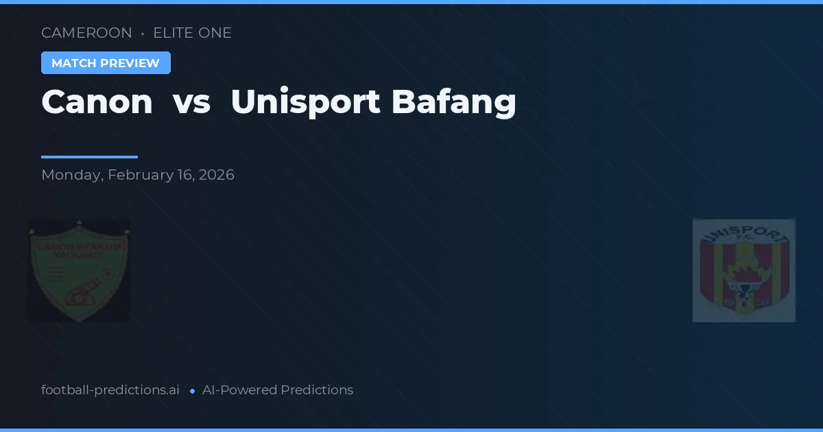Canon vs Unisport Bafang — prognóstico e prévia do jogo