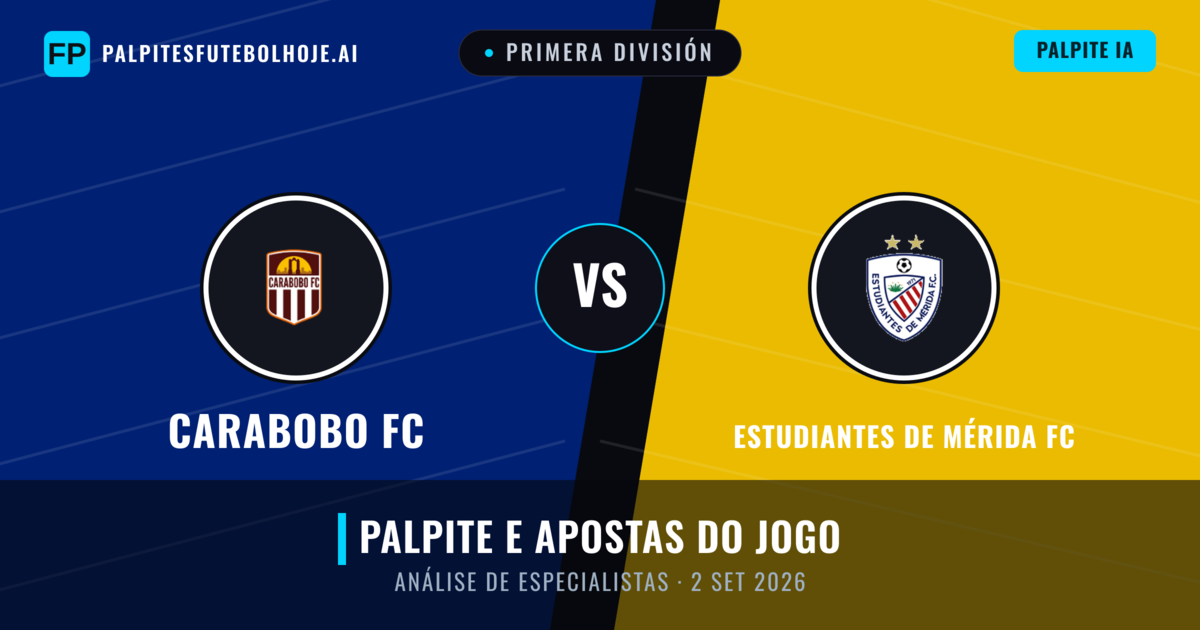 Carabobo FC vs Estudiantes de Mérida FC — prognóstico e prévia do jogo