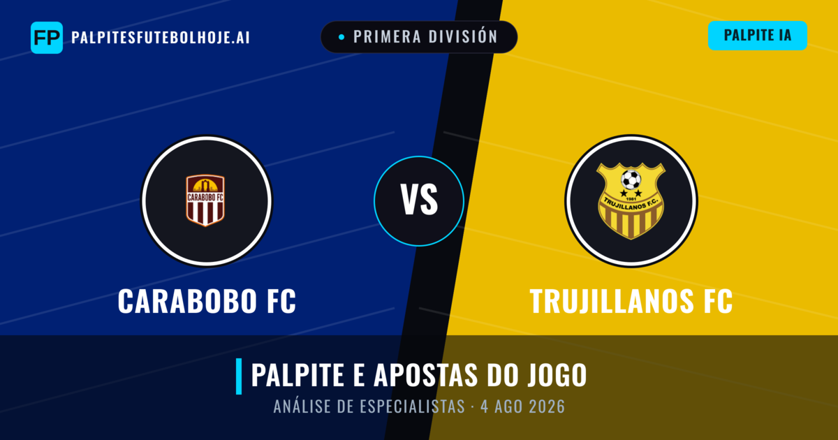Carabobo FC vs Trujillanos FC — prognóstico e prévia do jogo