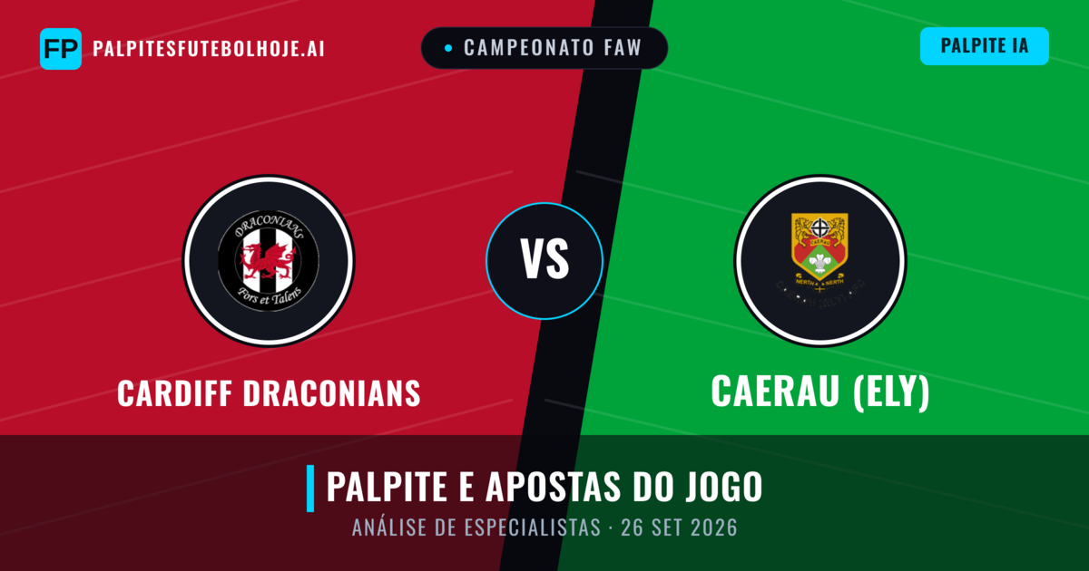 Cardiff Draconians vs Caerau (Ely) — prognóstico e prévia do jogo