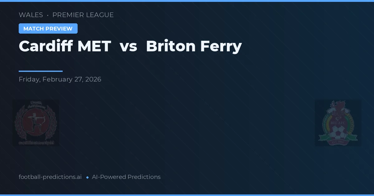 Cardiff Metropolitan University vs Briton Ferry — prognóstico e prévia do jogo