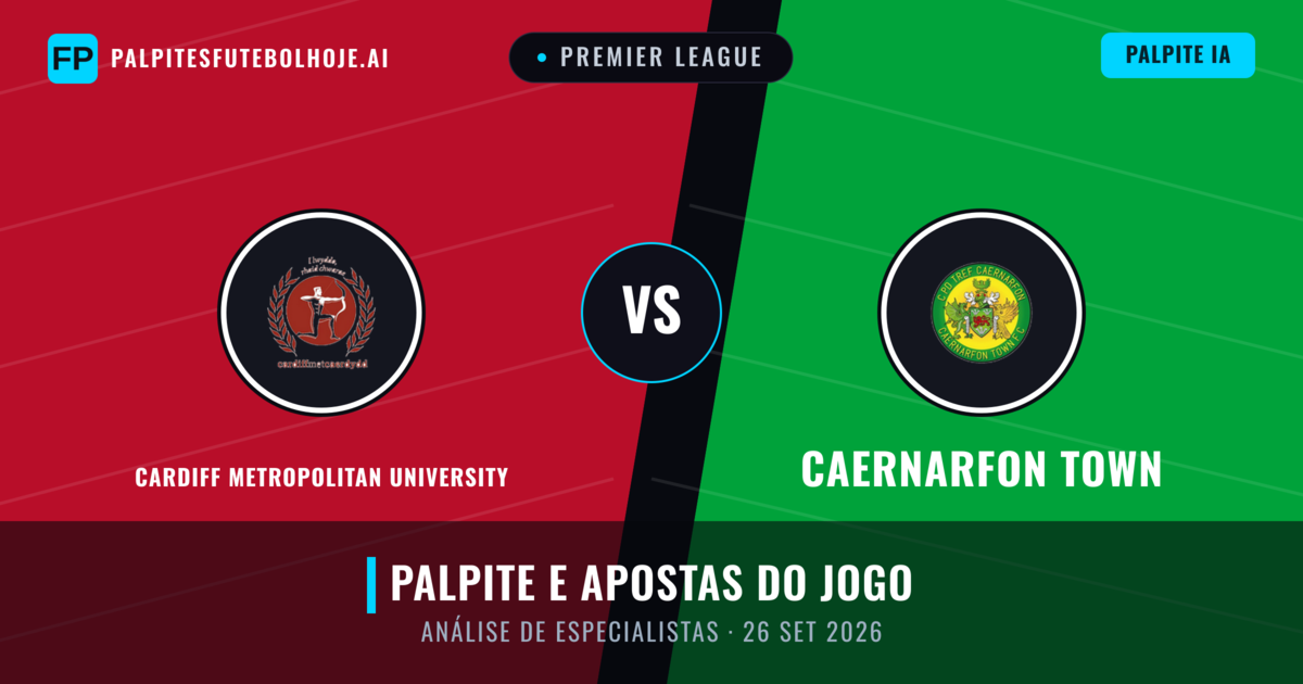 Cardiff Metropolitan University vs Caernarfon Town — prognóstico e prévia do jogo