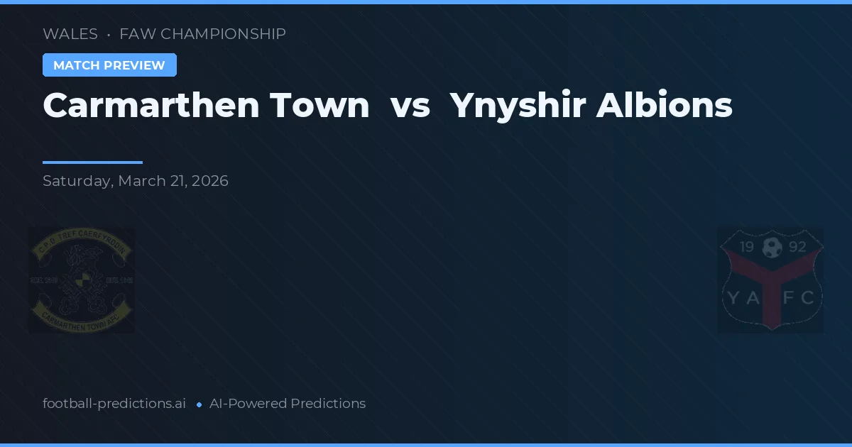 Carmarthen Town vs Ynyshir Albions — prognóstico e prévia do jogo