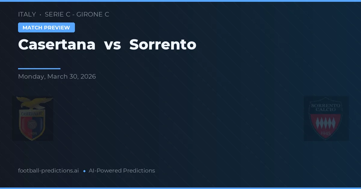 Casertana vs Sorrento — prognóstico e prévia do jogo