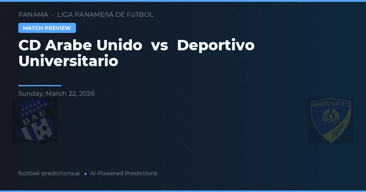 CD Árabe Unido vs Deportivo Universitário — prognóstico e prévia do jogo