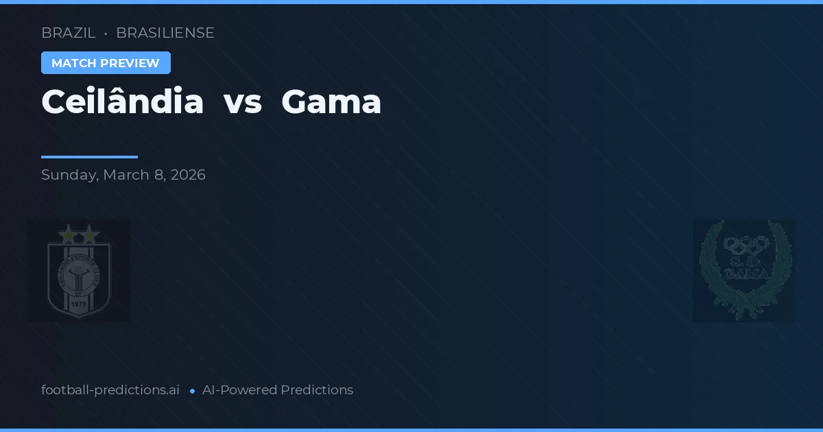 Ceilândia vs Gama — prognóstico e prévia do jogo
