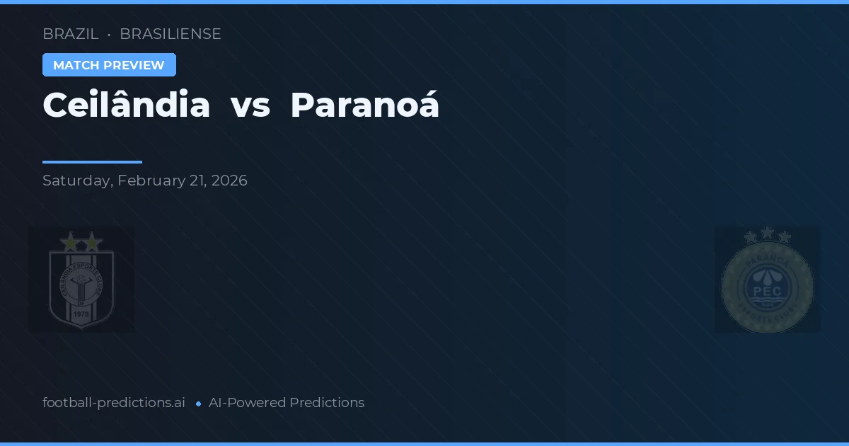 Ceilândia vs Paranoá — prognóstico e prévia do jogo