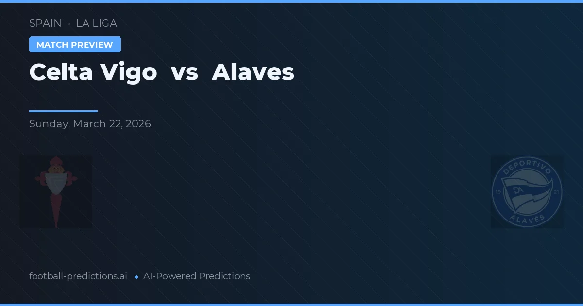 Celta de Vigo vs Alavés — prognóstico e prévia do jogo