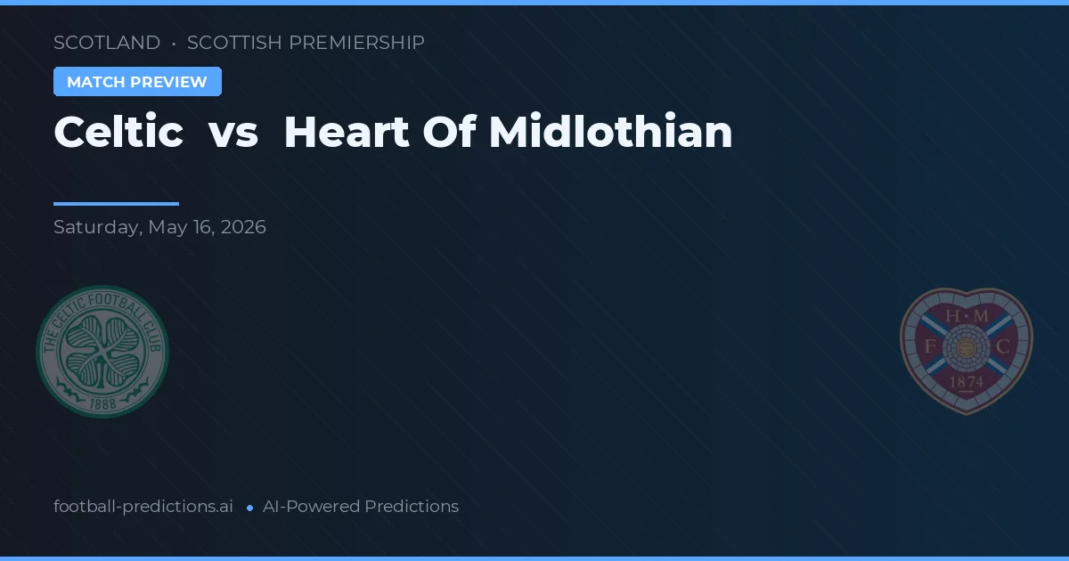 Celtic vs Heart of Midlothian — prognóstico e prévia do jogo