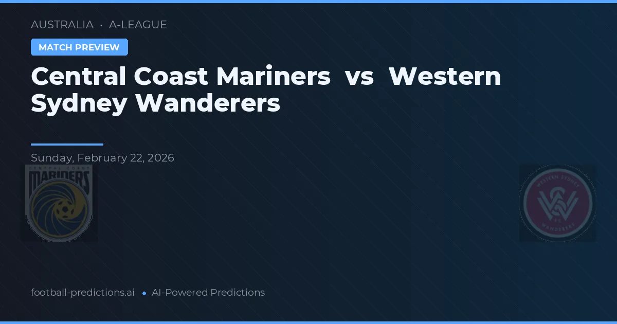 Central Coast Mariners vs Western Sydney Wanderers — prognóstico e prévia do jogo