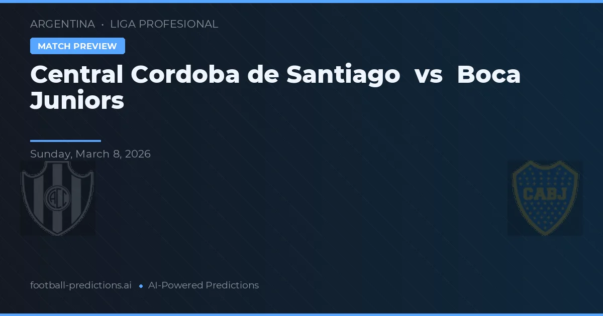 Córdoba Central de Santiago vs Boca Juniors — prognóstico e prévia do jogo